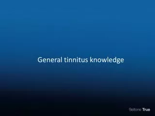 General tinnitus knowledge