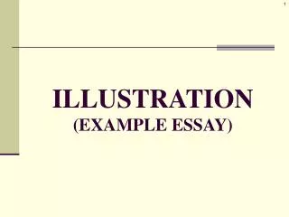 ILLUSTRATION (EXAMPLE ESSAY)