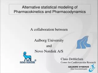 Alternative statistical modeling of P harmacokinetics and Pharmacodynamics
