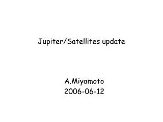 Jupiter/Satellites update