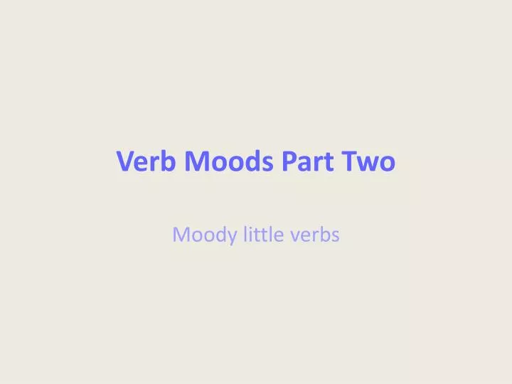 verb moods part two
