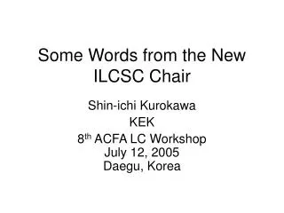 Some Words from the New ILCSC Chair