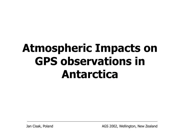 atmospheric impacts on gps observations in antarctica