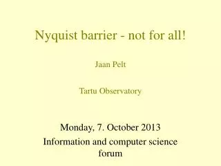 Nyquist barrier - not for all! Jaan Pelt Tartu Observatory