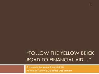 follow the yellow brick road to financial aid