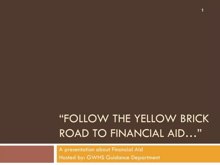 follow the yellow brick road to financial aid