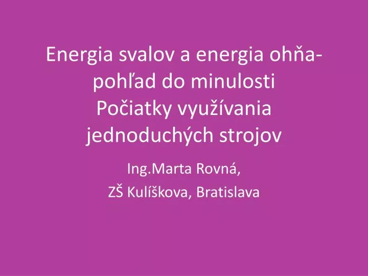 energia svalov a energia oh a poh ad do minulosti po iatky vyu vania jednoduch ch strojov