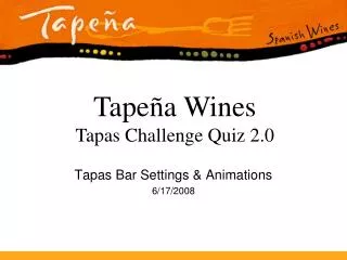 Tapas Bar Settings &amp; Animations 6/17/2008