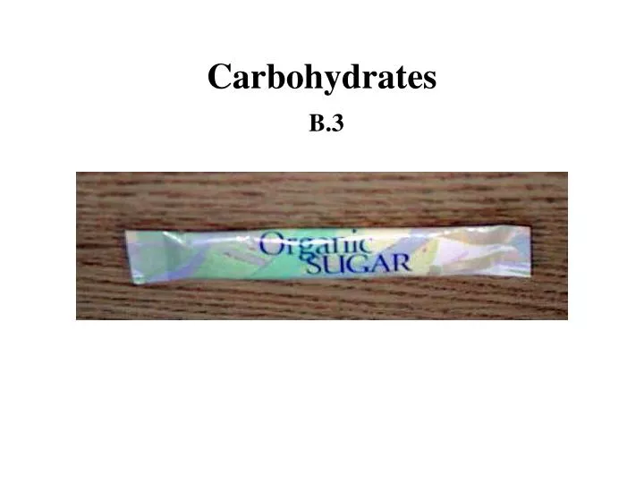 carbohydrates b 3