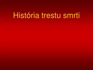 hist ria trestu smrti