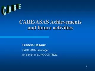CARE/ASAS Achievements and future activities