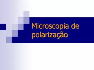microscopia de polariza o