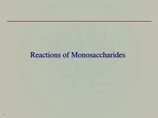 Reactions of Monosaccharides