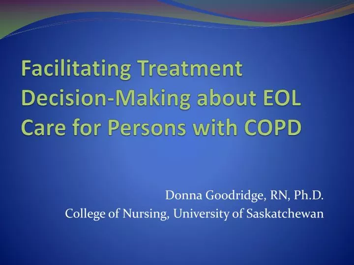 facilitating treatment decision making about eol care for persons with copd