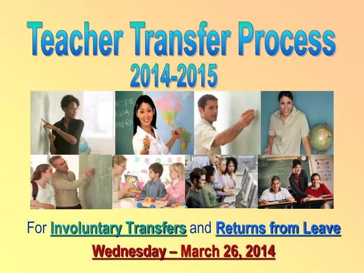 for involuntary transfers and returns from leave wednesday march 26 2014