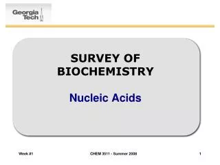 SURVEY OF BIOCHEMISTRY Nucleic Acids