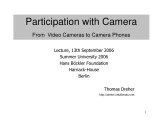 Participation with Camera From Video Cameras to Camera Phones