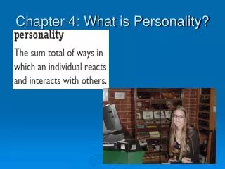 Chapter 4: What is Personality?