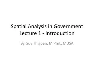 Spatial Analysis in Government Lecture 1 - Introduction