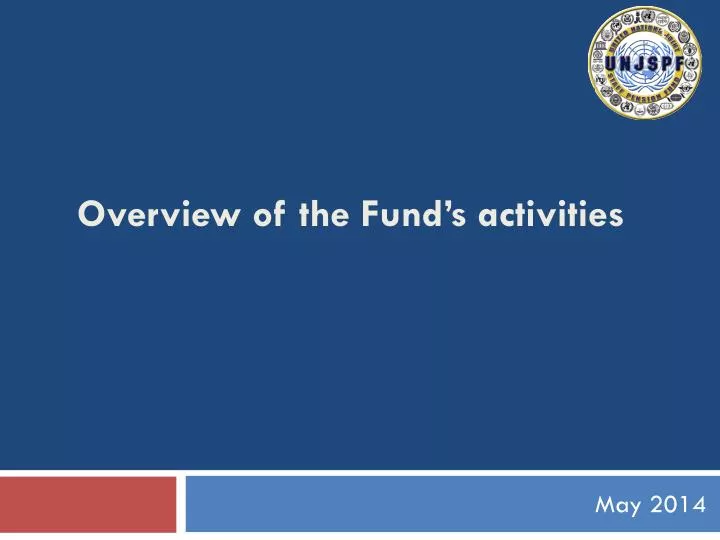 overview of the fund s activities