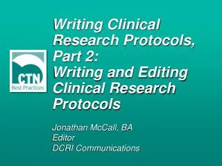 Writing Clinical Research Protocols, Part 2: Writing and Editing Clinical Research Protocols
