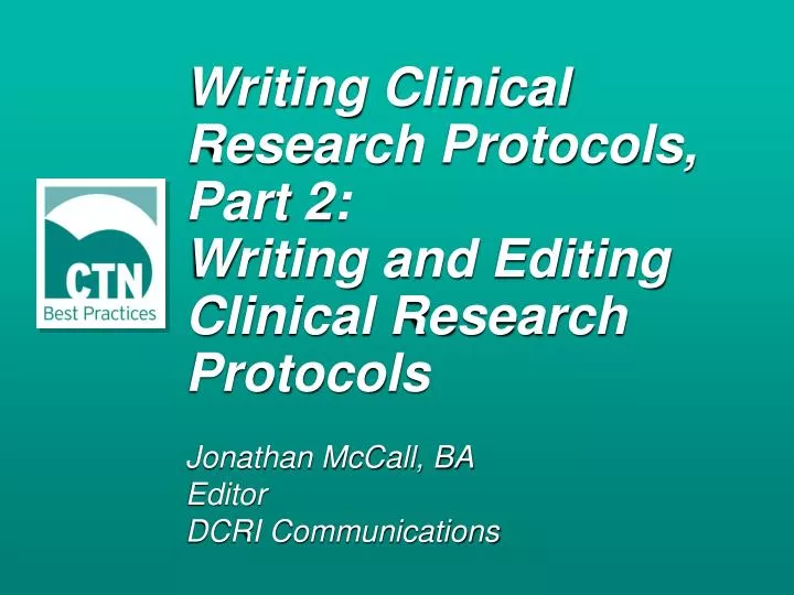 writing clinical research protocols part 2 writing and editing clinical research protocols