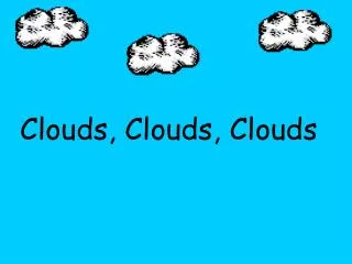 Clouds, Clouds, Clouds