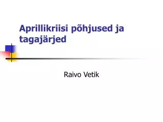 aprillikriisi p hjused ja tagaj rjed