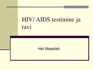 hiv aids testimine ja ravi