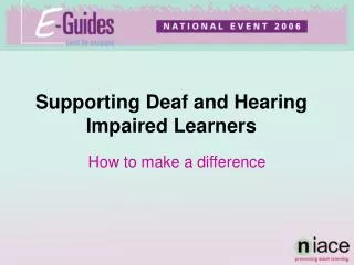 Supporting Deaf and Hearing Impaired Learners