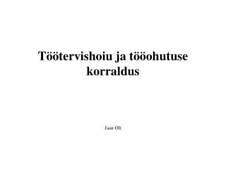 t tervishoiu ja t ohutuse korraldus