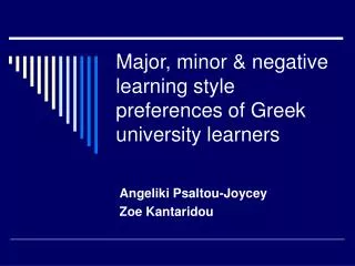 Major, minor &amp; negative learning style preferences of Greek university learners