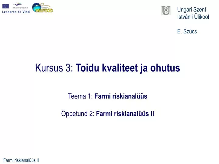 kursus 3 toidu kvaliteet ja ohutus teema 1 farmi riskianal s ppetund 2 farmi riskianal s ii