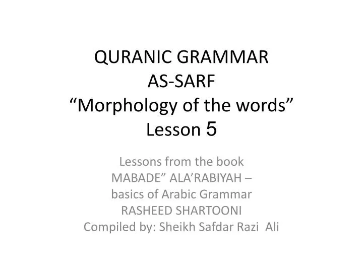quranic grammar as sarf morphology of the words lesson 5