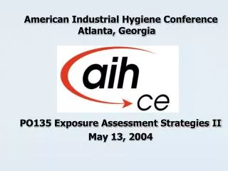 American Industrial Hygiene Conference Atlanta, Georgia