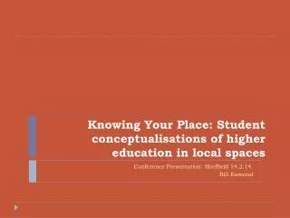 Knowing Your Place: Student conceptualisations of higher education in local spaces