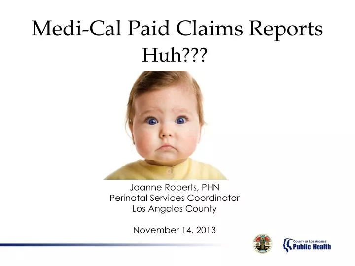 medi cal paid claims reports huh