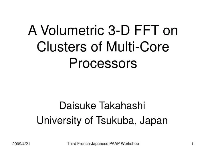 a volumetric 3 d fft on clusters of multi core processors