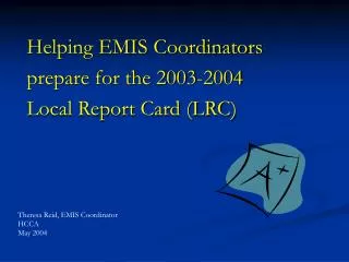 Helping EMIS Coordinators prepare for the 2003-2004 Local Report Card (LRC)