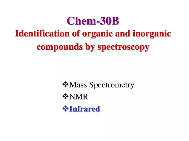 chem 30b identification of organic and inorganic compounds by spectroscopy