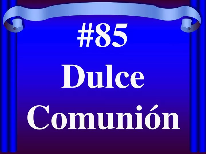 85 dulce comuni n