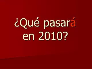 qu pasar en 2010