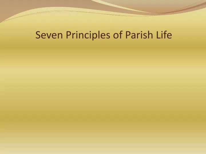 seven principles of parish life