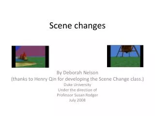 Scene changes