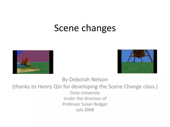 scene changes