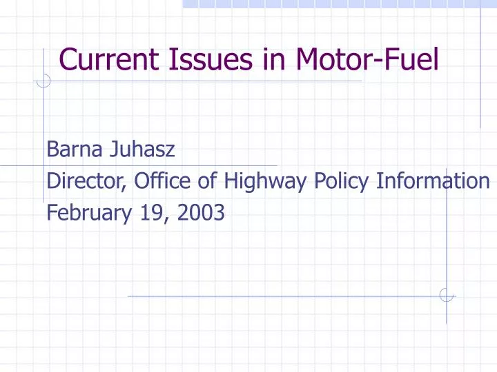 current issues in motor fuel