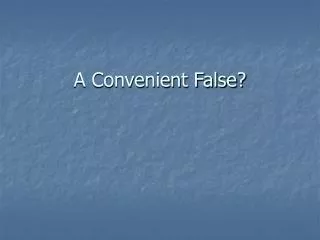 A Convenient False?
