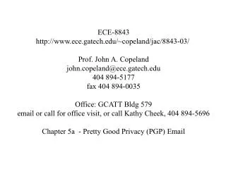 ECE-8843 ece.gatech/~copeland/jac/8843-03/ Prof. John A. Copeland