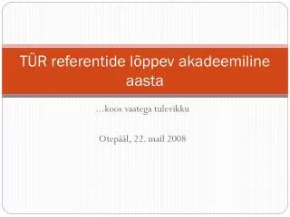 t r referentide l ppev akadeemiline aasta