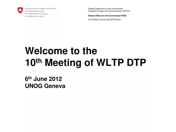 welcome to the 10 th meeting of wltp dtp 6 th june 2012 unog geneva
